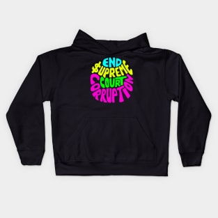 End Supreme Court Corruption Word Art Kids Hoodie